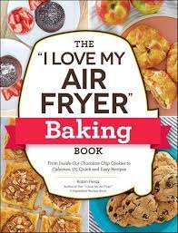 the i love my air fryer baking book