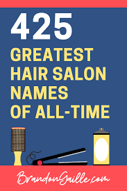 425 catchy hair and beauty salon names
