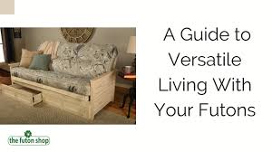 Versatile Living With Your Futons