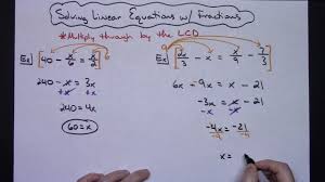 Students learn to solve equations that involve fractions by either multiplying both sides of the equation by the reciprocal of the fraction, or multiplying both sides of the equation by. Solving Linear Equations With Fractions Algebra Solving Linear Equations Linear Equations Algebra Lessons
