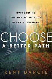 What is worse is that very few saw it! Choose A Better Path Overcoming The Impact Of Your Parents Divorce Kent Darcie 9780998040509 Amazon Com Books