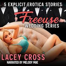 Freeuse Wedding Series: 5 Explicit Erotica Stories by Lacey Cross -  Audiobook - Audible.com