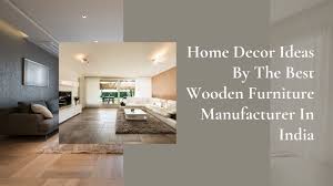 best wooden furniture manufacturer