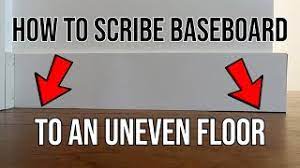 how to scribe baseboard to an uneven