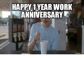 1 year work anniversary meme pretty 25 best memes about. Happy 1 Year Work Anniversary Memes Com Working Meme On Me Me