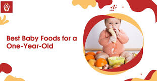 best baby foods for a one year old