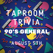 It's time to put your skills to the test! Taproom Trivia 90s General August 5th 3 Nations Brewing