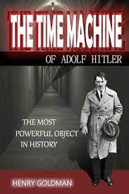 The Time Machine of Adolf Hitler: The most powerful object in history  (Paperback) | Parnassus Books