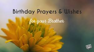 Check spelling or type a new query. Birthday Prayers For My Brother A Blessed Celebration