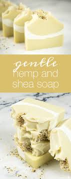 how to make gentle hemp and shea soap