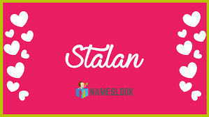 Stalan Meaning, Pronunciation, Origin and Numerology - NamesLook