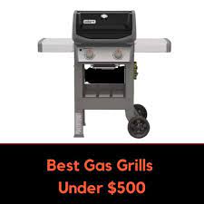 best gas grills under 500 a chefs
