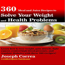 360 meal and juice recipes to solve