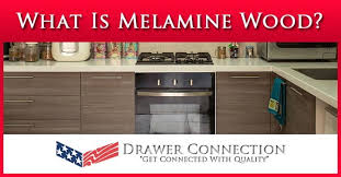 what is melamine wood dc drawers