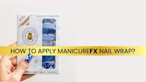 how to apply nail wraps manicurefx