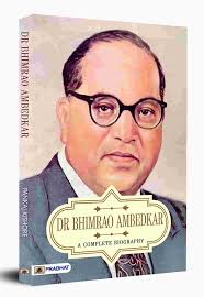 dr bhimrao ambedkar a complete biography
