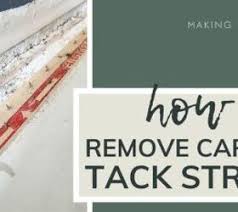 how to remove tack strips with ease