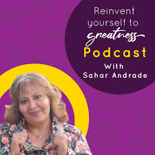 ReInvent Yourself To Greatness With Sahar