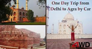 plan one day trip from delhi to agra by car