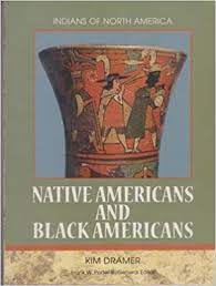 Native Americans and Black Americans (Indians of North America (Chelsea House Publishers)): Dramer, Kim: 9780791044629: Books: Amazon.com