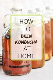 how to brew kombucha at home meal