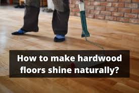 hardwood floors shine naturally