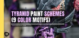 Tyranid Paint Color Schemes 9 Motifs