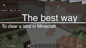 The far lands are a dangerous place, both for players (due to lots of darkness, hostile mobs and falls) and the device minecraft runs on. How To Clear Land In Minecraft Fast Way Youtube