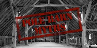 Debunking Three Myths The Whole Darn Pole Barn Truth