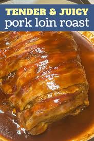 saucy bacon wrapped pork loin roast
