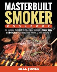 Masterbuilt Smoker Cookbook The Complete Masterbuilt