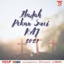 Kamis putih (1 april 2021): Jadwal Ibadah Live Streaming Pekan Suci 2021 Paroki Paroki Keuskupan Agung Jakarta Hidupkatolik Com