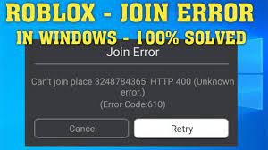 By doooom, december 21, 2017 in player to player support. Roblox Join Error Can T Join Place Http 400 Unknown Error Error Code 610 Windows 10 8 7 Youtube