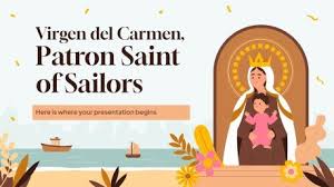 Virgen del Carmen, Patron Saint of Sailors | Google Slides