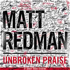 Matt Redman Unbroken Praise Album Chord Charts Weareworship