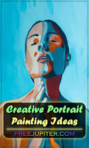 40 Creative Portrait Painting Ideas To