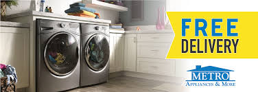 We also have free home delivery on thousands of major appliances as well! Metro Appliances More Kitchen Home Appliance Stores Metro Appliances More Kitchen Home Appliance Stores