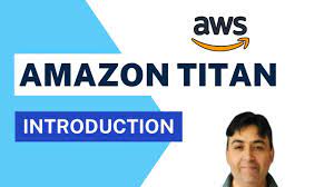 What is Amazon Titan - Introduction - YouTube