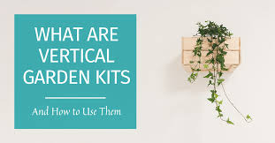 What Are Vertical Garden Kits And How