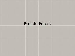 pseudo forces powerpoint presentation