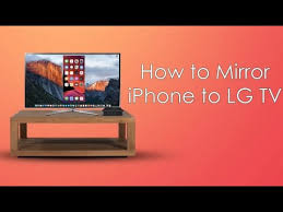 how to mirror iphone to lg tv you