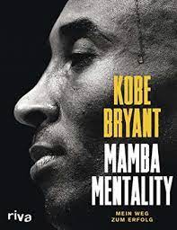The mamba mentality by kobe bryant. The Mamba Mentality How I Play By Kobe Bryant