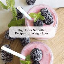 high fiber smoothie recipes for weight