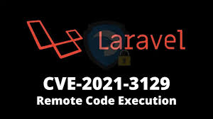 cve 2021 3129 laravel remote code