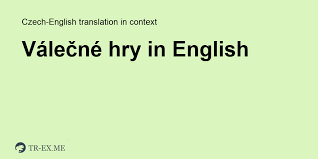 Co Znamená VÁLEČNÉ HRY v Angličtině - Anglický překlad