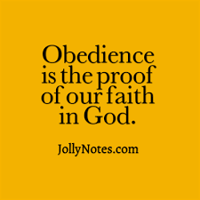 Obedience is the proof of faith – Obedience is the proof of our faith in  God! – Joyful Living Blog