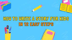 how to write a story for kids step by
