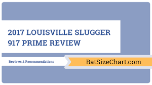 2017 Louisville Slugger 917 Prime Review Bat Size Chart