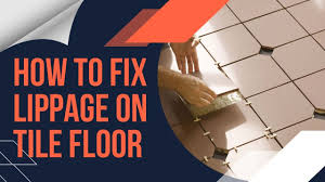 how to fix lippage on tile floor tidy