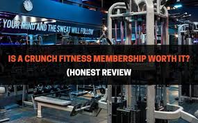 is a crunch fitness membership worth it